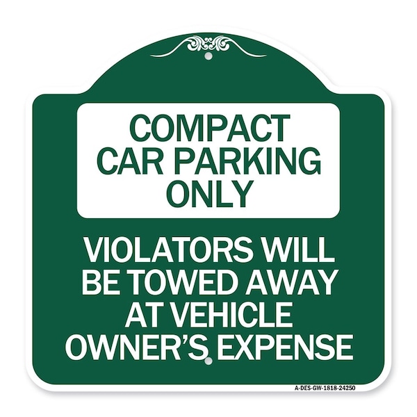 Signmission Compact Car Parking Violators Towed Away Vehicle Owners Expense Alum, 18" L, 18" H, GW-1818-24250 A-DES-GW-1818-24250 - main